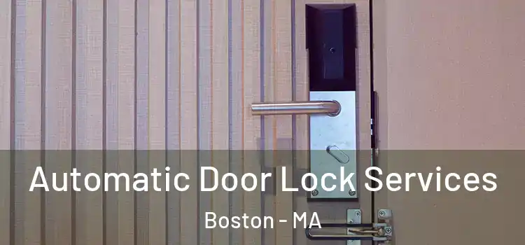 Automatic Door Lock Services Boston - MA