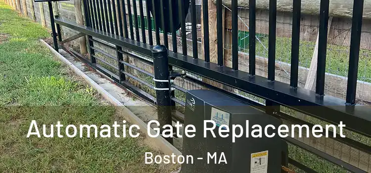 Automatic Gate Replacement Boston - MA
