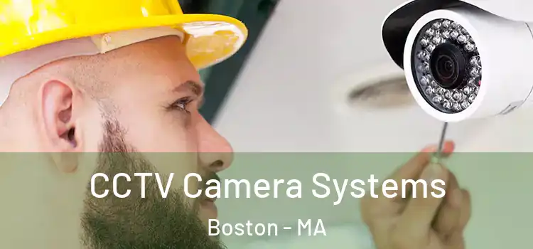 CCTV Camera Systems Boston - MA
