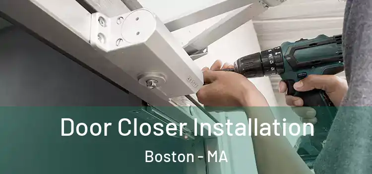 Door Closer Installation Boston - MA