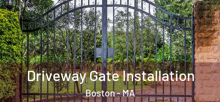  Driveway Gate Installation Boston - MA
