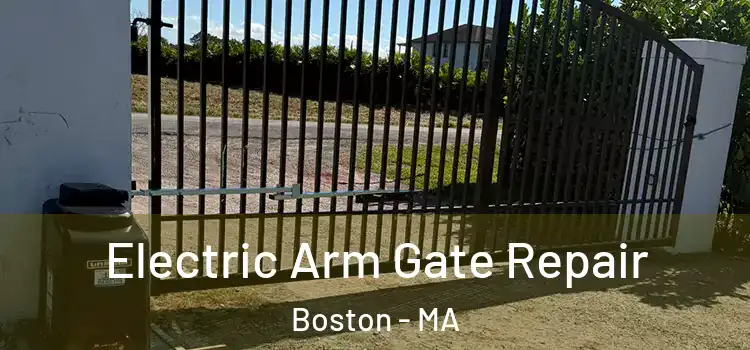 Electric Arm Gate Repair Boston - MA