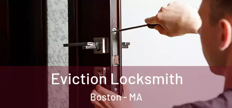 Eviction Locksmith Boston - MA