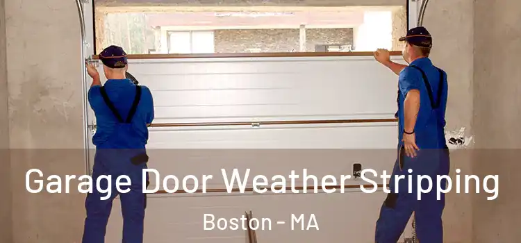  Garage Door Weather Stripping Boston - MA