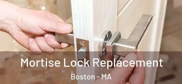 Mortise Lock Replacement Boston - MA