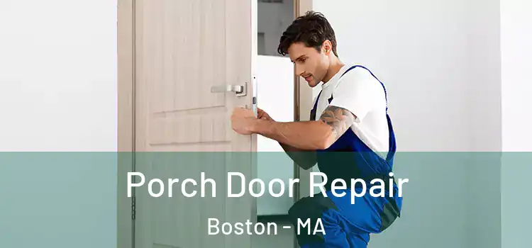  Porch Door Repair Boston - MA