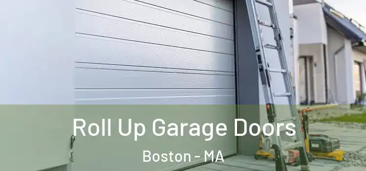  Roll Up Garage Doors Boston - MA