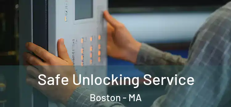 Safe Unlocking Service Boston - MA