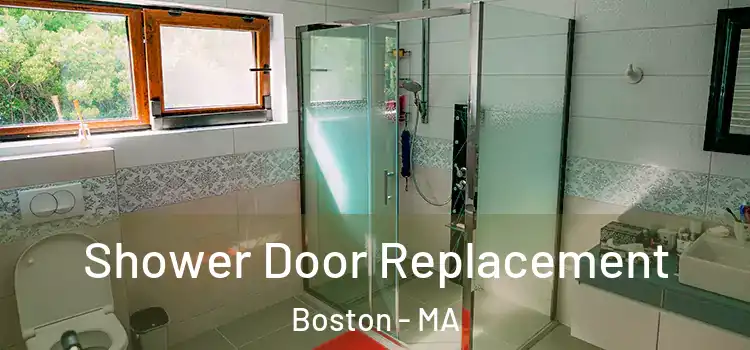 Shower Door Replacement Boston - MA