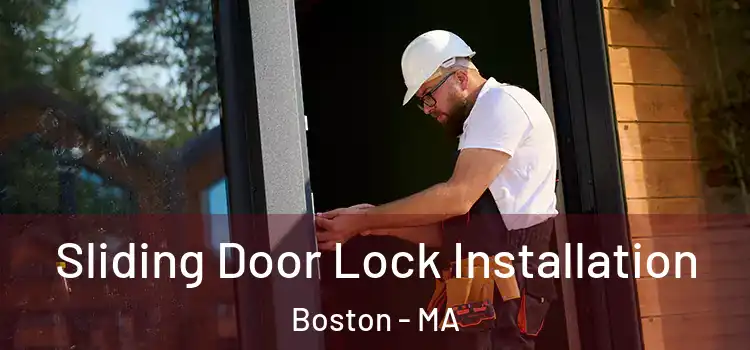 Sliding Door Lock Installation Boston - MA