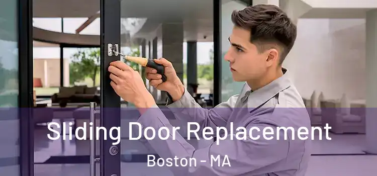 Sliding Door Replacement Boston - MA