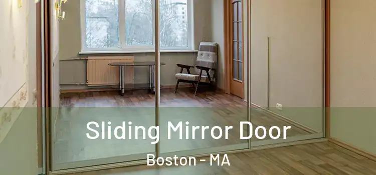  Sliding Mirror Door Boston - MA