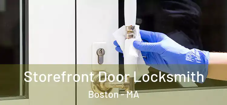 Storefront Door Locksmith Boston - MA